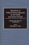 Handbook of Political Science Research on the USSR and Eastern Europe cover