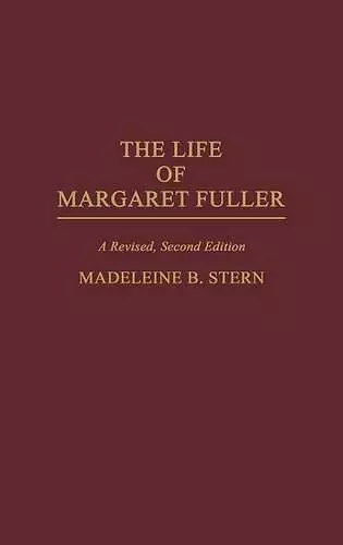 The Life of Margaret Fuller, 2nd Edition cover