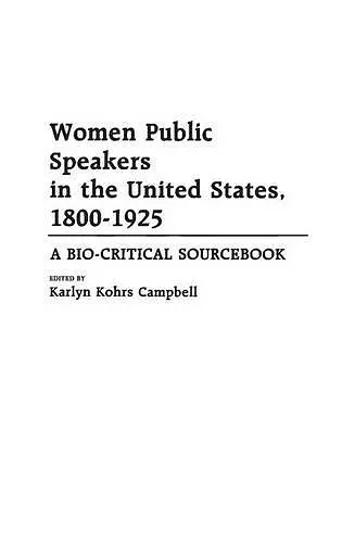 Women Public Speakers in the United States, 1800-1925 cover