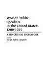 Women Public Speakers in the United States, 1800-1925 cover