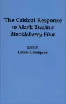The Critical Response to Mark Twain's Huckleberry Finn cover