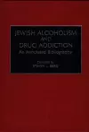Jewish Alcoholism and Drug Addiction cover