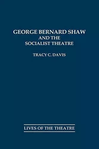 George Bernard Shaw and the Socialist Theatre cover