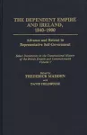 The Dependent Empire and Ireland, 1840-1900 cover