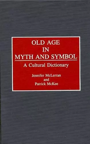 Old Age in Myth and Symbol cover