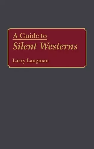 A Guide to Silent Westerns cover