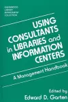 Using Consultants in Libraries and Information Centers cover