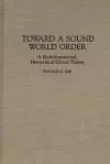 Toward a Sound World Order cover