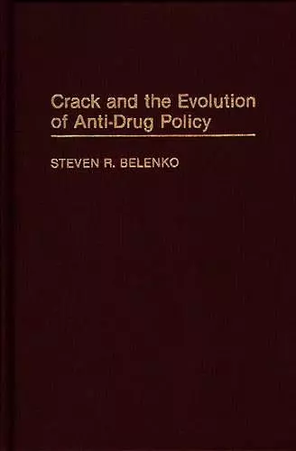 Crack and the Evolution of Anti-Drug Policy cover