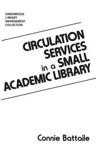 Circulation Services in a Small Academic Library cover