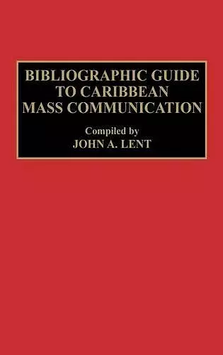 Bibliographic Guide to Caribbean Mass Communication cover