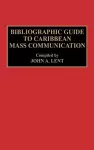 Bibliographic Guide to Caribbean Mass Communication cover
