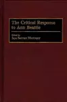 The Critical Response to Ann Beattie cover