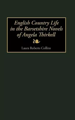 English Country Life in the Barsetshire Novels of Angela Thirkell cover