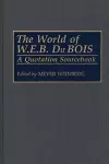 The World of W.E.B. Du Bois cover