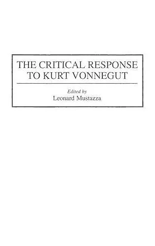 The Critical Response to Kurt Vonnegut cover