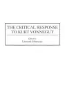 The Critical Response to Kurt Vonnegut cover