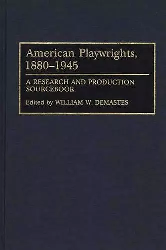 American Playwrights, 1880-1945 cover