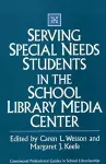 Serving Special Needs Students in the School Library Media Center cover