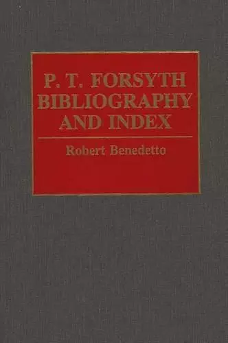 P.T. Forsyth Bibliography and Index cover