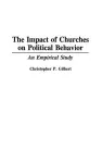 The Impact of Churches on Political Behavior cover