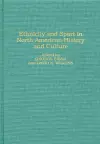 Ethnicity and Sport in North American History and Culture cover