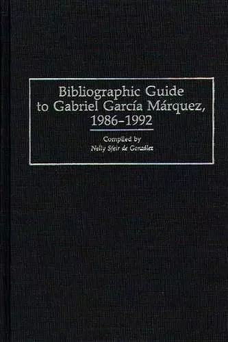 Bibliographic Guide to Gabriel Garcia Marquez, 1986-1992 cover