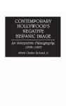 Contemporary Hollywood's Negative Hispanic Image cover