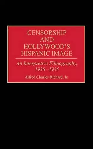 Censorship and Hollywood's Hispanic Image cover