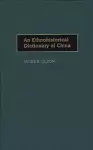 An Ethnohistorical Dictionary of China cover