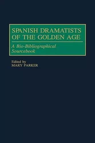 Spanish Dramatists of the Golden Age cover