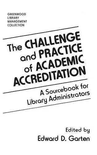 The Challenge and Practice of Academic Accreditation cover