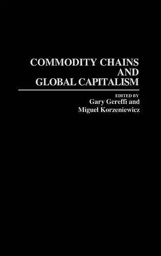 Commodity Chains and Global Capitalism cover