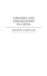 Libraries and Librarianship in China cover