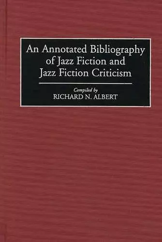 An Annotated Bibliography of Jazz Fiction and Jazz Fiction Criticism cover