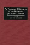 An Annotated Bibliography of Jazz Fiction and Jazz Fiction Criticism cover