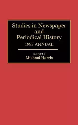 Studies in Newspaper and Periodical History, 1993 Annual cover
