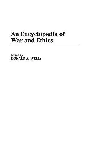 An Encyclopedia of War and Ethics cover