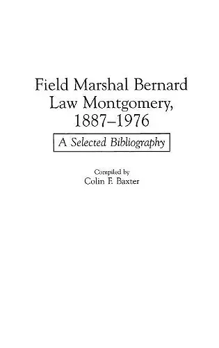 Field Marshal Bernard Law Montgomery, 1887-1976 cover