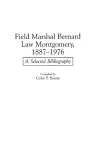 Field Marshal Bernard Law Montgomery, 1887-1976 cover