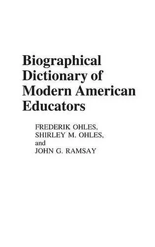 Biographical Dictionary of Modern American Educators cover