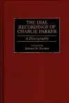 The Dial Recordings of Charlie Parker cover