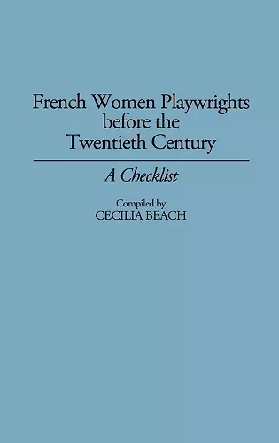 French Women Playwrights Before the Twentieth Century cover