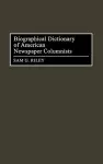 Biographical Dictionary of American Newspaper Columnists cover