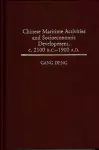 Chinese Maritime Activities and Socioeconomic Development, c. 2100 B.C. - 1900 A.D. cover