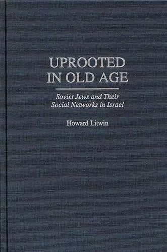 Uprooted in Old Age cover