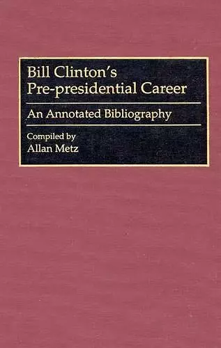 Bill Clinton's Pre-presidential Career cover