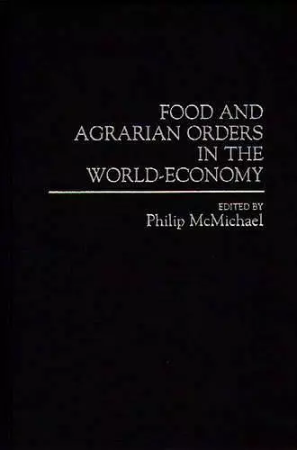 Food and Agrarian Orders in the World-Economy cover