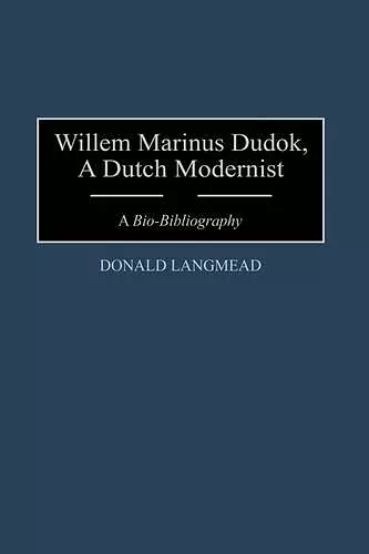 Willem Marinus Dudok, A Dutch Modernist cover