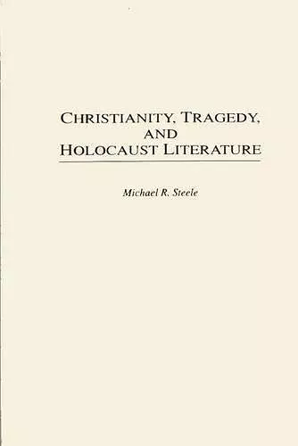 Christianity, Tragedy, and Holocaust Literature cover